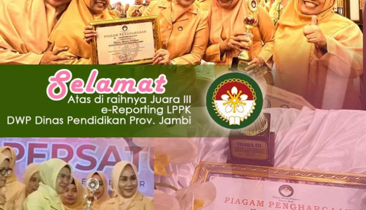 Selamat Kepada DWP Dinas Pendidikan Provinsi Jambi Atas diraihnya Juara III e-Reporting LPPK Dharma Wani Persatuan Unsur Pelaksana